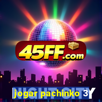 jogar pachinko 3